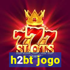 h2bt jogo